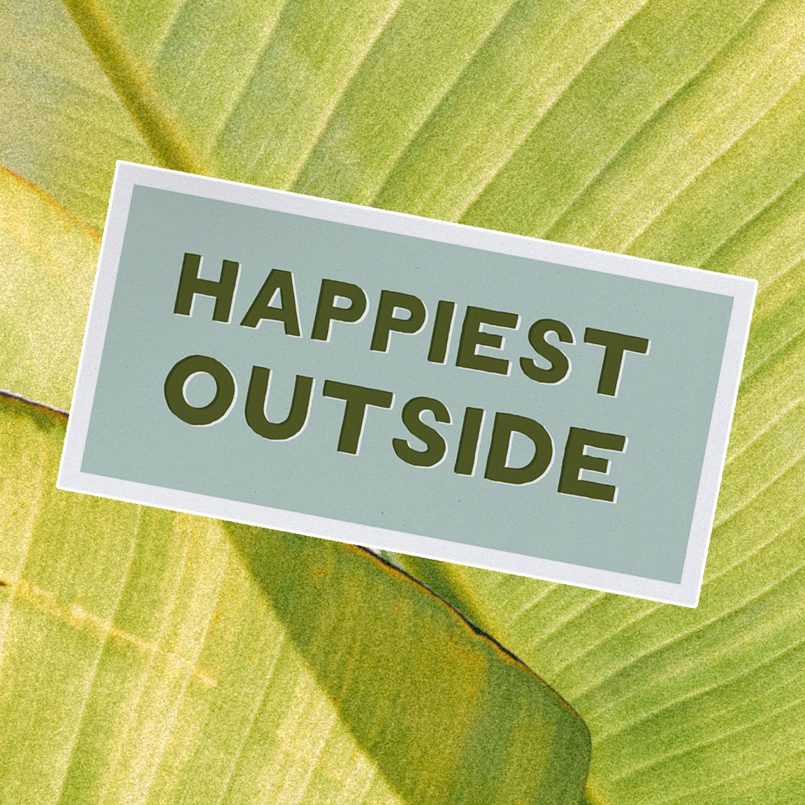 Happiest Outside Sticker