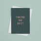 Dark green You're The Best appreciation greeting card with white envelope.