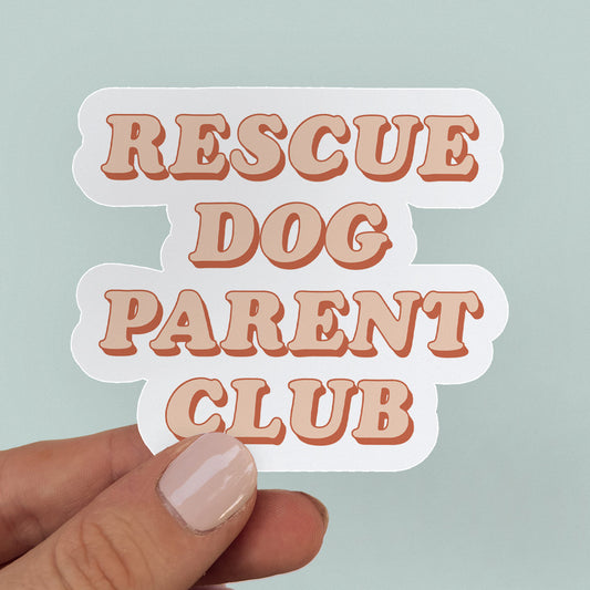 Sticker displaying the words "Rescue Dog Parent Club".