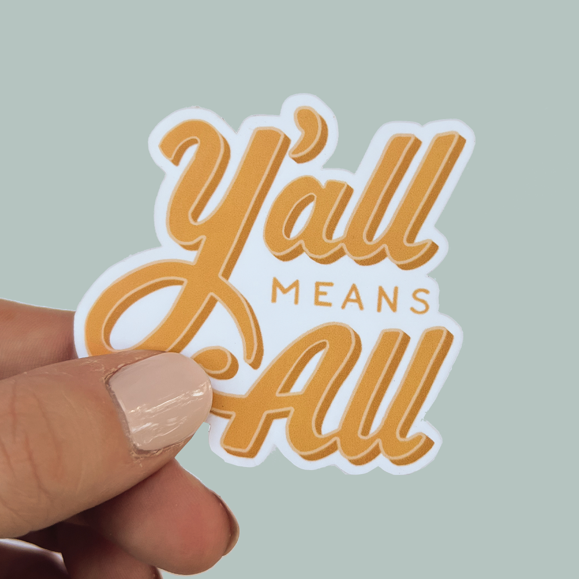 Yellow "Y'all Means All" Sticker.